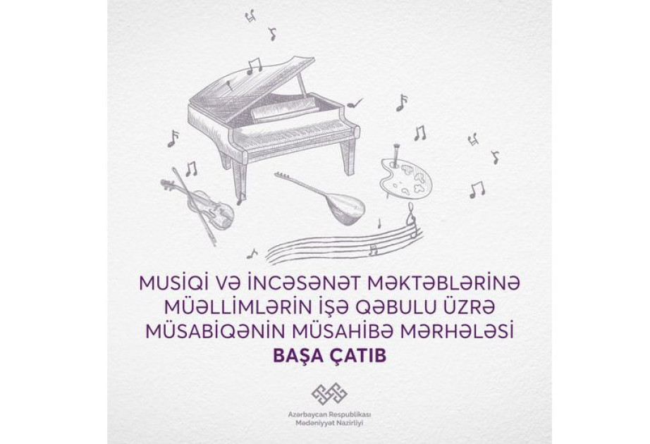 Musiqi və incəsənət məktəblərinə müəllimlərin işə qəbulu üzrə müsabiqənin müsahibə mərhələsi başa çatıb